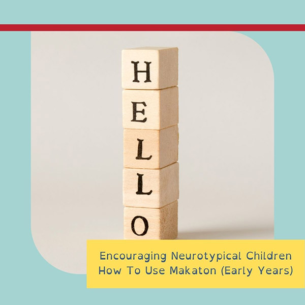 Encouraging Neurotypical Children How To Use Makaton (Early Years)