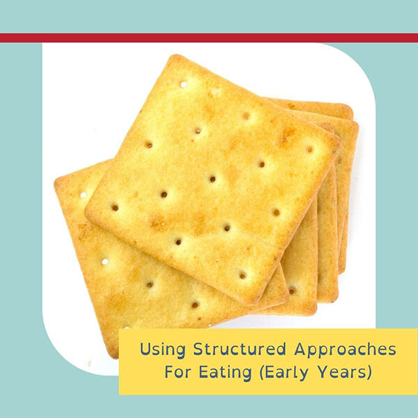 Using Structured Approaches For Eating (Early Years)