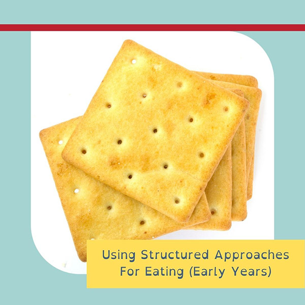 Using Structured Approaches For Eating (Early Years)