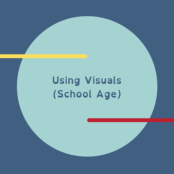 Using Visuals (School Age)