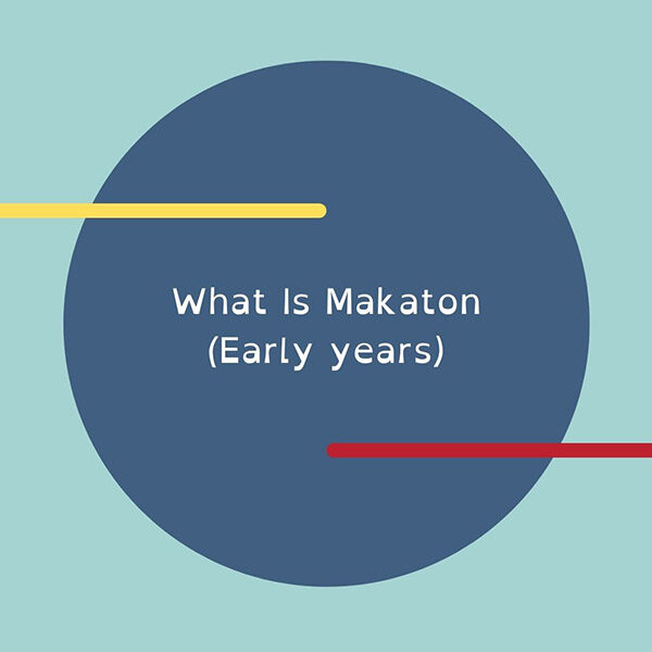 What Is Makaton (Early years)