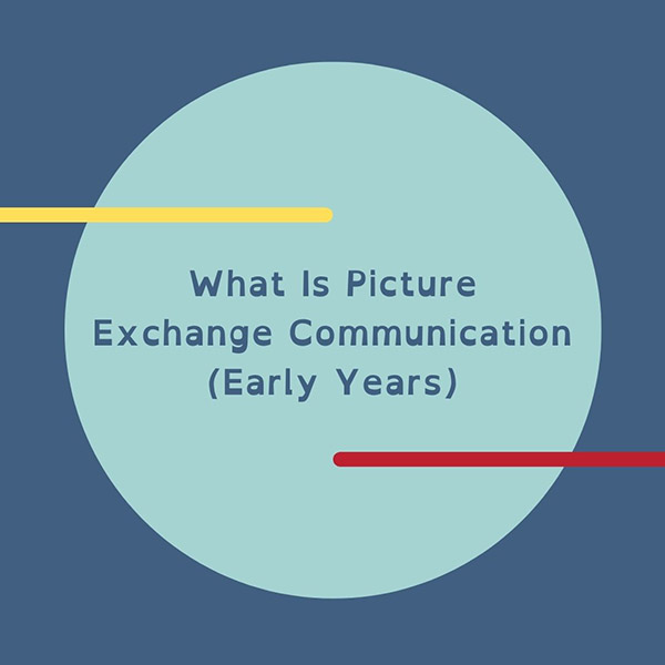What Is Picture Exchange Communication (Early Years)