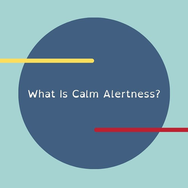 What Is Calm Alertness?
