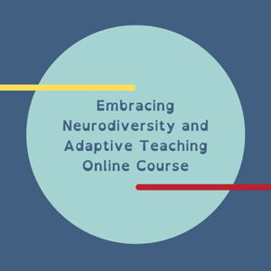 Embracing Neurodiversity And Adaptive Teaching Online Course ...