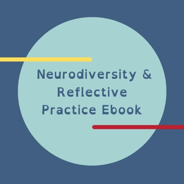 Neurodiversity & Reflective Practice Ebook