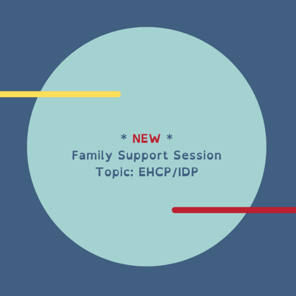 EHCP/IDP Family Support Session 11th May 2026 7:30pm