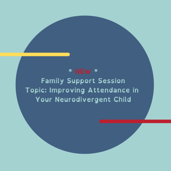 Improving Attendance in your ND Child Family Support Session 25th May 2026 7:30pm